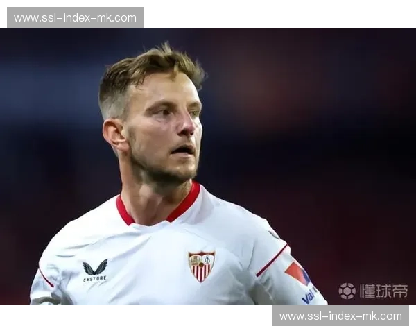 老将拉基蒂奇6次助攻，成塞维利亚中场核心